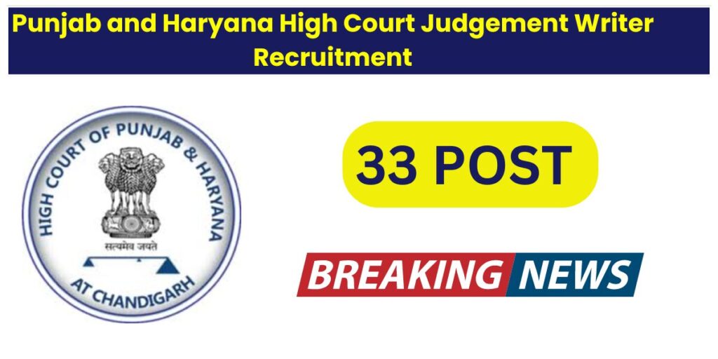 Punjab and Haryana High Court Judgement Writer Recruitment 2024